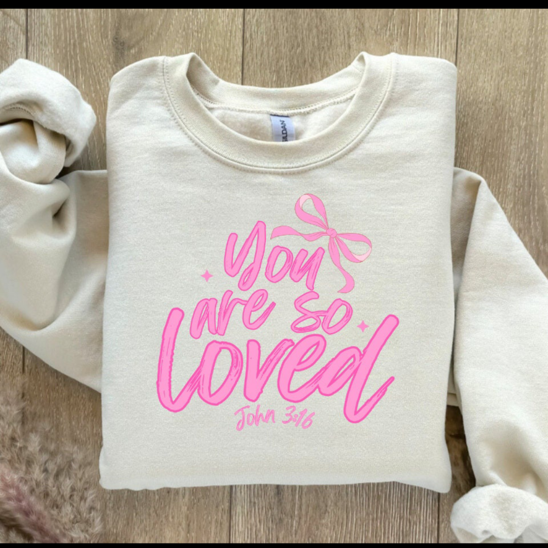 “You are so loved” John 3:16 Crewneck sweater