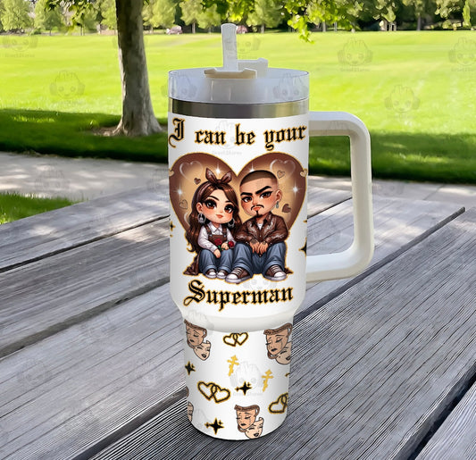 I can be your Superman 40oz tumbler